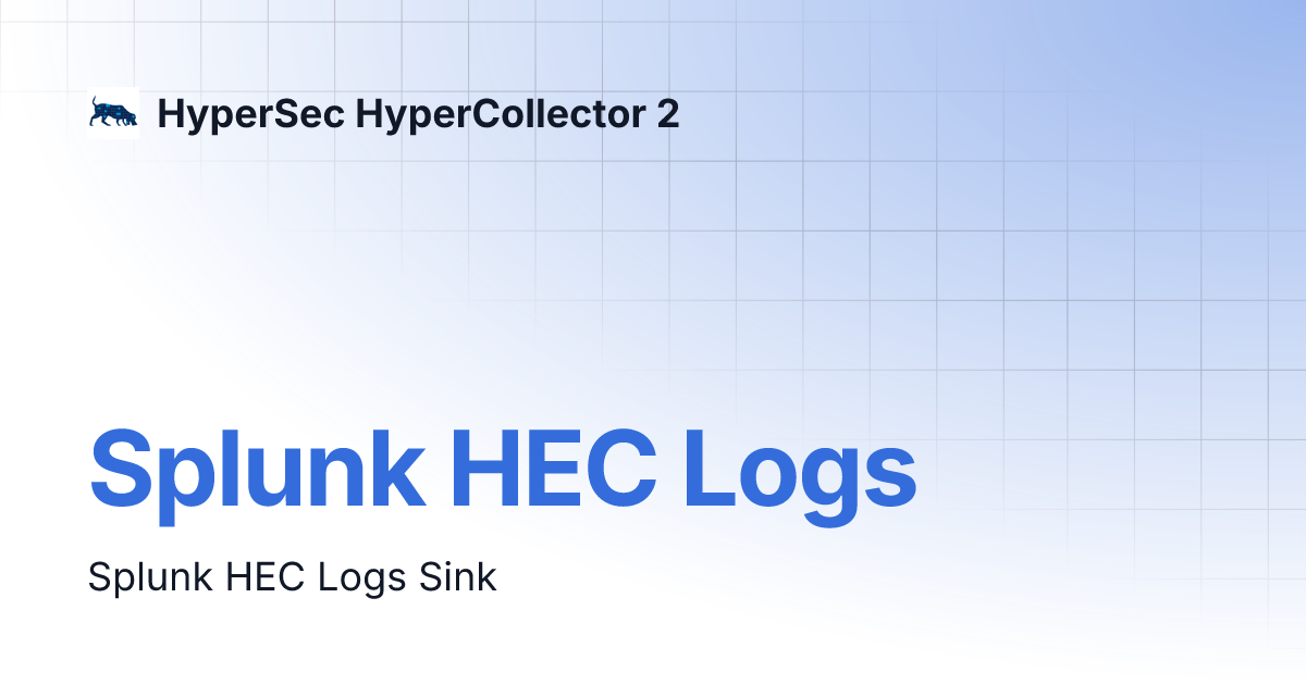 Splunk HEC Logs | HyperSec HyperCollector 2